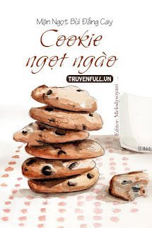 Cookie Ngọt Ngào - Mặn Ngọt Bùi Đắng Cay