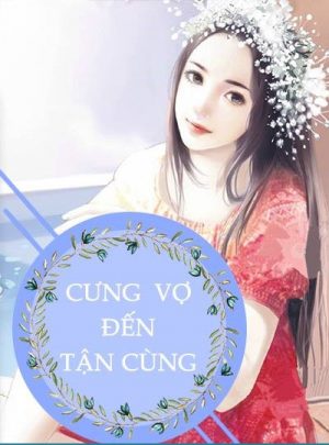 Cưng Vợ Đến Tận Cùng