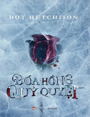 Đóa Hồng Quỷ Quyệt - Dot Hutchison