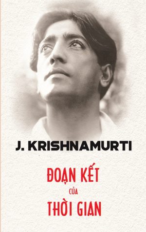 Đoạn Kết Của Thời Gian - Jiddu Krishnamurti