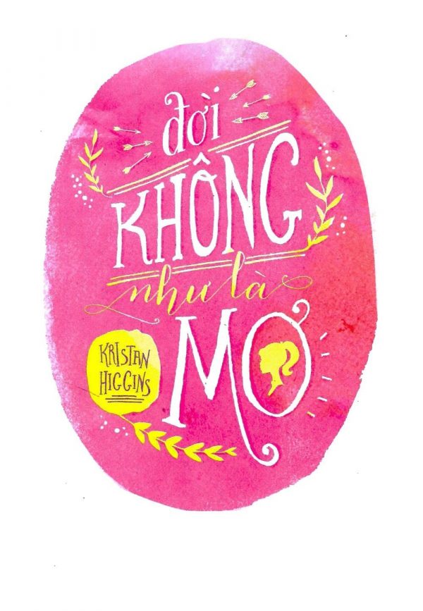 Đời Không Như Là Mơ - Kristan Higgins