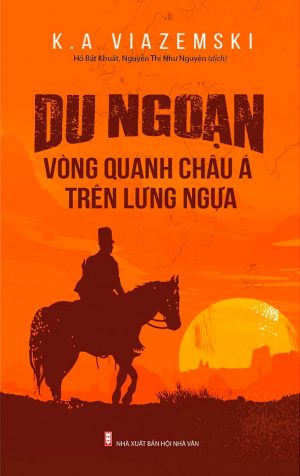 Du Ngoạn Vòng Quanh Châu Á Trên Lưng Ngựa