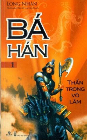 Bá Hán Tập 1: Thần Trong Võ Lâm