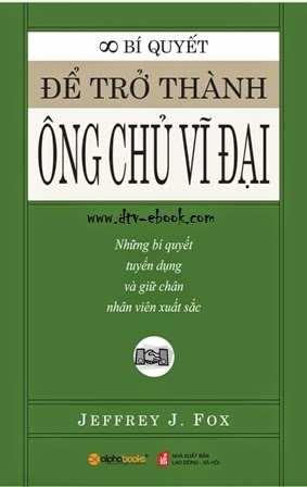 Bí quyết để trở thành một Ông chủ vĩ đại