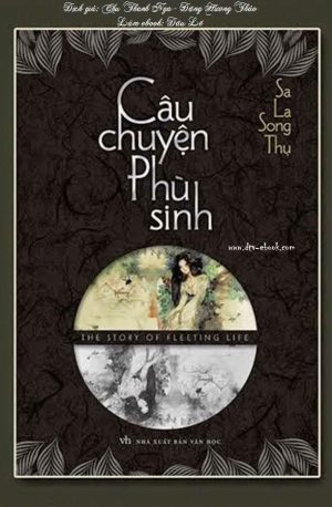 Câu chuyện Phù Sinh - Sa La Song Thụ