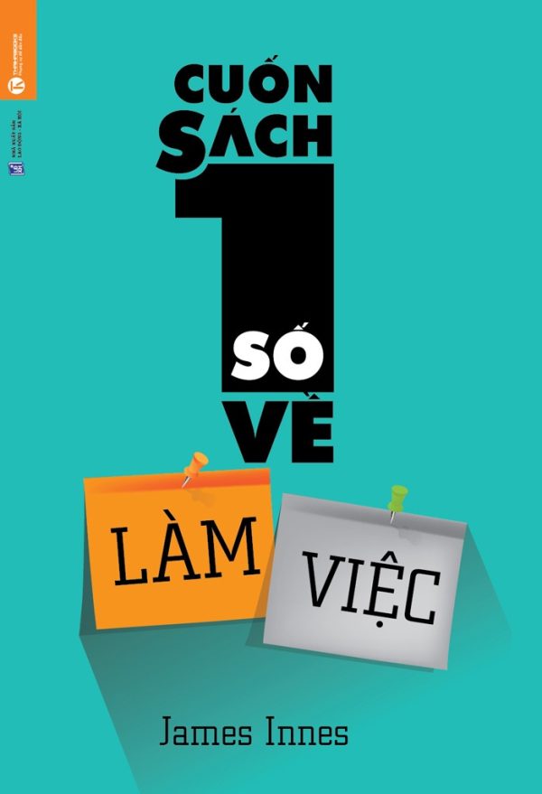 Cuốn Sách Số 1 Về Làm Việc - James Innes