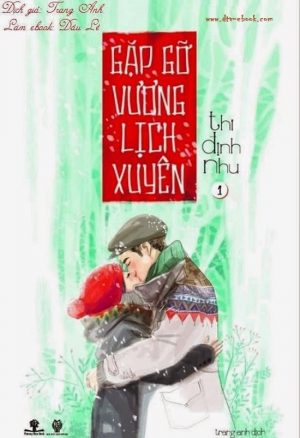 Gặp gỡ Vương Lịch Xuyên tập 1