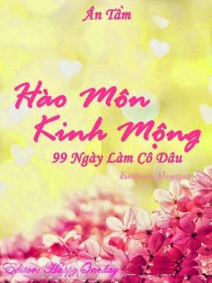 Hào Môn Kinh Mộng 1: 99 Ngày làm Cô Dâu