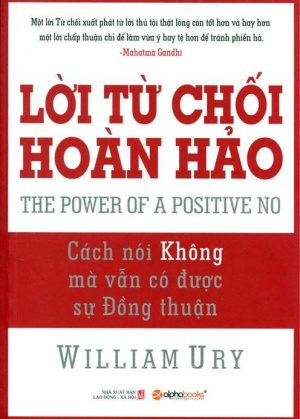 Lời Từ Chối Hoàn Hảo - William Ury