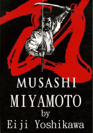 Miyamoto Musashi: Đời Kiếm Sĩ