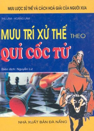 Mưu Trí Xử Thế Theo Quỷ Cốc Tử - Thu Lâm