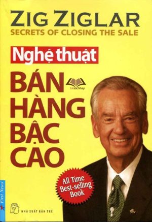 Nghệ Thuật Bán Hàng Bậc Cao - Zig Ziglar