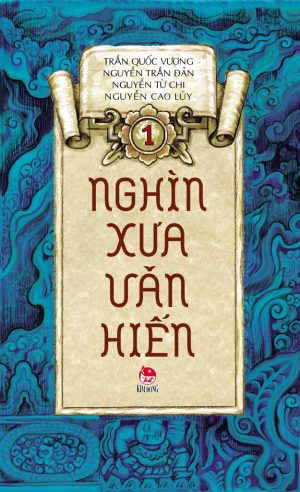 Nghìn Xưa Văn Hiến 1 - Trần Quốc Vượng