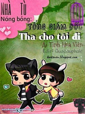 Nhà Tù Nóng Bỏng: Tổng giám đốc tha cho tôi đi