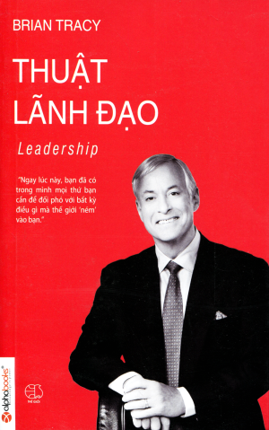 Thuật Lãnh Đạo - Brian Tracy