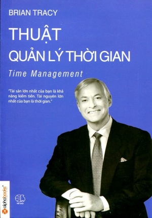 Thuật Quản Lý Thời Gian - Brian Tracy