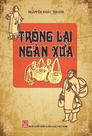 Trông Lại Ngàn Xưa - Nguyễn Khắc Thuần