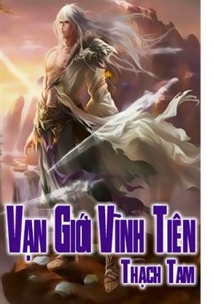 Vạn Giới Vĩnh Tiên - Thạch Tam