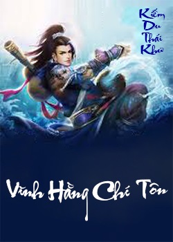 Vĩnh Hằng Chí Tôn - Kiếm Du Thái Hư