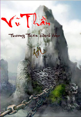 Vũ Thần - Thương Thiên Bạch Hạc