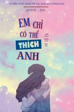 Em Chỉ Có Thể Thích Anh