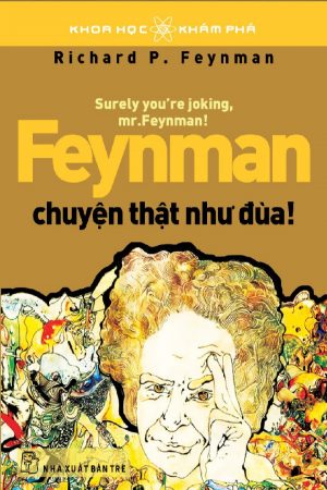 Feynman Chuyện Thật Như Đùa!