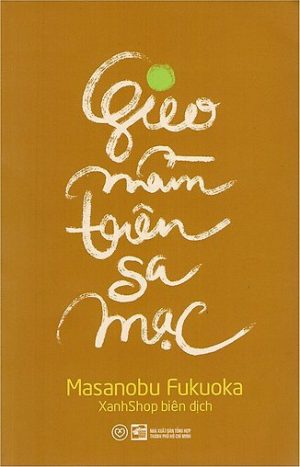 Gieo Mầm Trên Sa Mạc - Masanobu Fukuoka