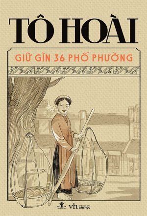 Giữ Gìn 36 Phố Phường - Tô Hoài