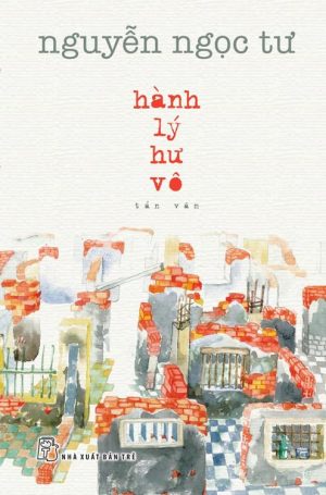 Hành Lý Hư Vô - Nguyễn Ngọc Tư