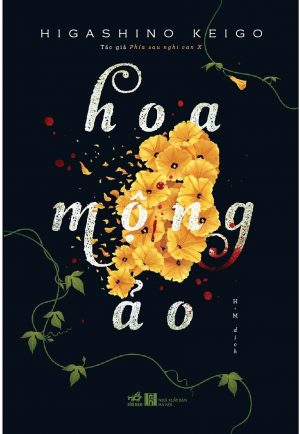 Hoa Mộng Ảo - Higashino Keigo