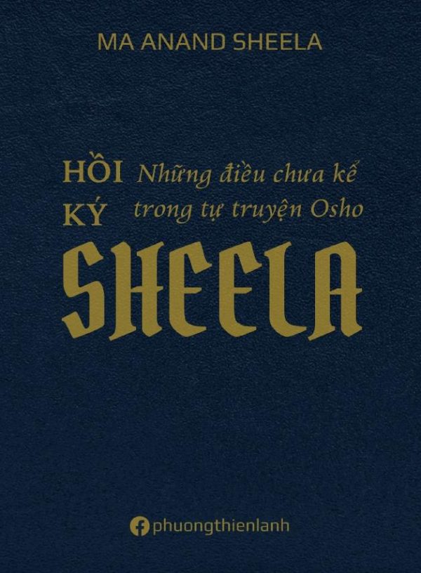 Hồi Ký Sheela - Những Điều Chưa Kể Trong Tự Truyện Osho