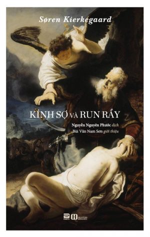 Kính Sợ Và Run Rẩy - Soren Kierkegaard