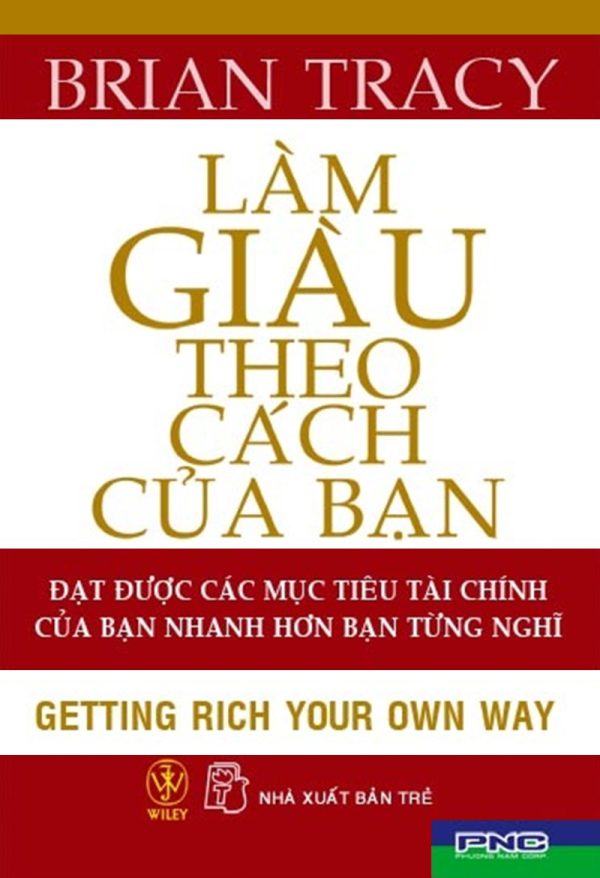 Làm Giàu Theo Cách Của Bạn - Brian Tracy