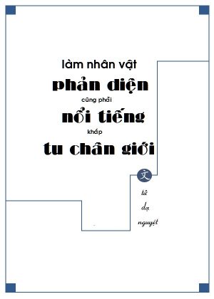 Làm Nhân Vật Phản Diện Cũng Phải Nổi Tiếng Khắp Tu Chân Giới