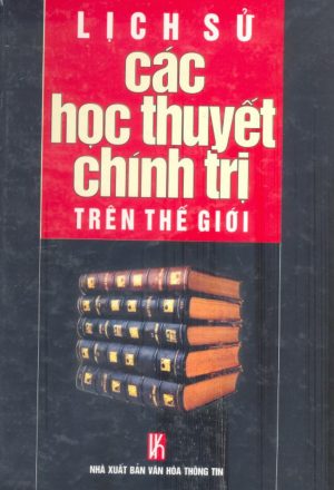 Lịch Sử Các Học Thuyết Chính Trị Trên Thế Giới