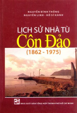 Lịch Sử Nhà Tù Côn Đảo 1862 - 1975