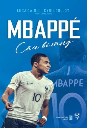 Mbappé Cậu Bé Vàng - Luca Caioli