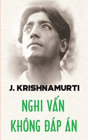 Nghi Vấn Không Đáp Án - Jiddu Krishnamurti