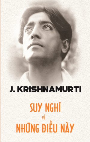 Nghĩ Về Những Điều Này - Jiddu Krishnamurti