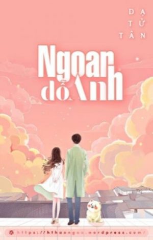 Ngoan, Dỗ Anh - Dạ Tử Tân