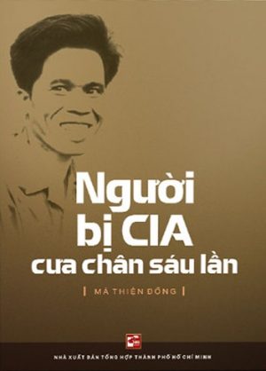 Hồi ký Nguyễn Văn Thương - Người Bị CIA Cưa Chân 6 Lần