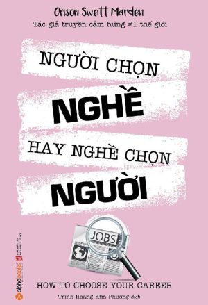 Người Chọn Nghề Hay Nghề Chọn Người