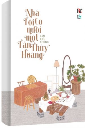 Nhà Tôi Có Nuôi Một Tần Thủy Hoàng