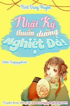 Nhật Ký Thuần Dưỡng Nghiệt Đồ