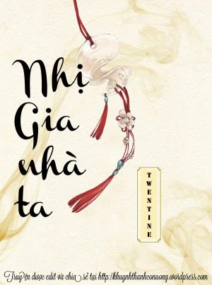 Nhị Gia Nhà Ta - Twentine