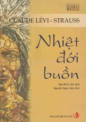 Nhiệt Đới Buồn - Claude Lévi-Strauss