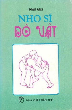 Nho Sĩ Đô Vật - Toan Ánh