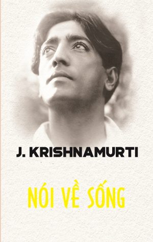 Nói Về Sống - Jiddu Krishnamurti