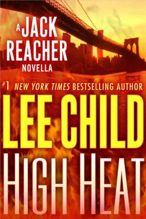 High Heat (Nóng Bỏng) - Lee Child