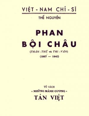 Phan Bội Châu - Thân Thế Và Thi Văn